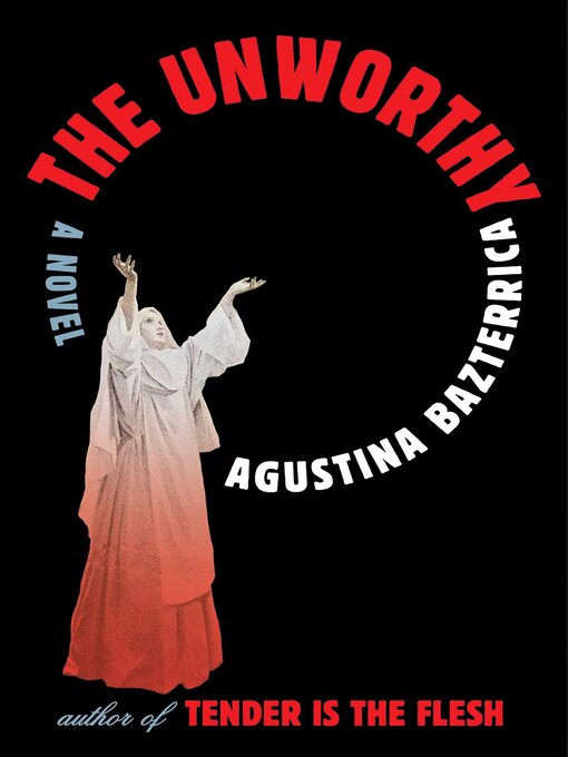 Title details for The Unworthy by Agustina Bazterrica - Wait list